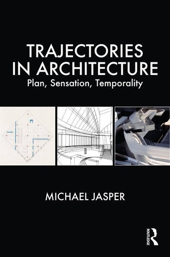 Trajectories in Architecture Taylor & Francis Ltd