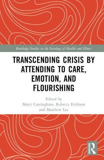 Transcending Crisis by Attending to Care, Emotion, and Flourishing Taylor & Francis Ltd
