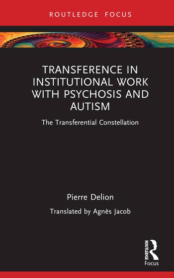 Transference in Institutional Work with Psychosis and Autism Taylor & Francis Ltd