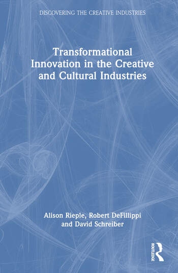 Transformational Innovation in the Creative and Cultural Industries Taylor & Francis Ltd