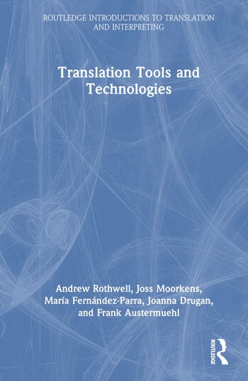 Translation Tools and Technologies Taylor & Francis Ltd