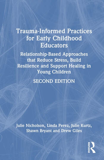 Trauma-Informed Practices for Early Childhood Educators Taylor & Francis Ltd