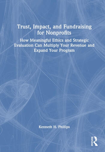 Trust, Impact, and Fundraising for Nonprofits Taylor & Francis Ltd