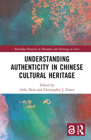 Understanding Authenticity in Chinese Cultural Heritage Taylor & Francis Ltd