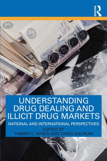 Understanding Drug Dealing and Illicit Drug Markets Taylor & Francis Ltd