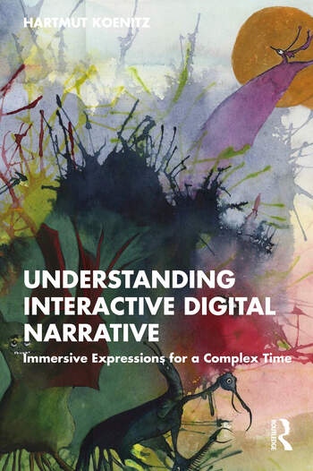 Understanding Interactive Digital Narrative Taylor & Francis Ltd