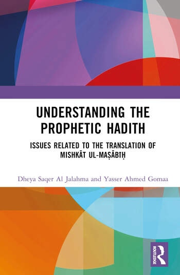 Understanding the Prophetic Hadith Taylor & Francis Ltd