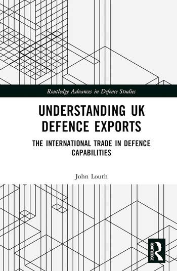 Understanding UK Defence Exports Taylor & Francis Ltd