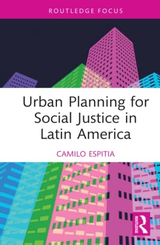 Urban Planning for Social Justice in Latin America Taylor & Francis Ltd