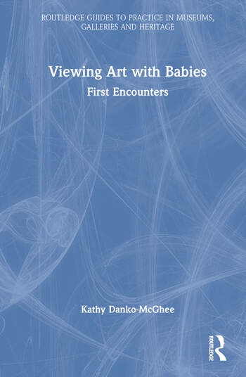 Viewing Art with Babies Taylor & Francis Ltd