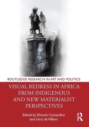 Visual Redress in Africa from Indigenous and New Materialist Perspectives Taylor & Francis Ltd