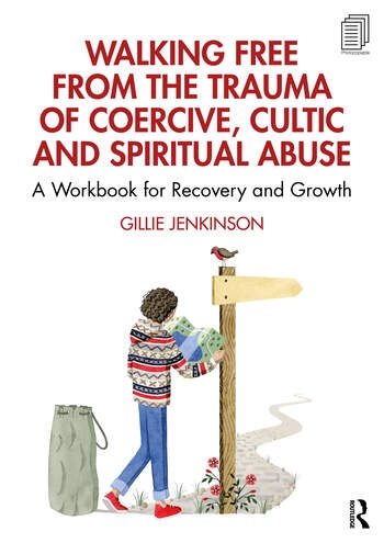 Walking Free from the Trauma of Coercive, Cultic and Spiritual Abuse Taylor & Francis Ltd