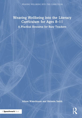 Weaving Wellbeing into the Literacy Curriculum for Ages 8-11