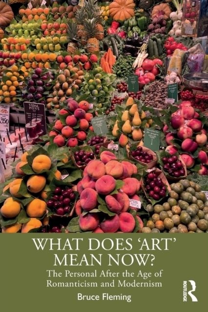 What Does ‘Art’ Mean Now? Taylor & Francis Ltd