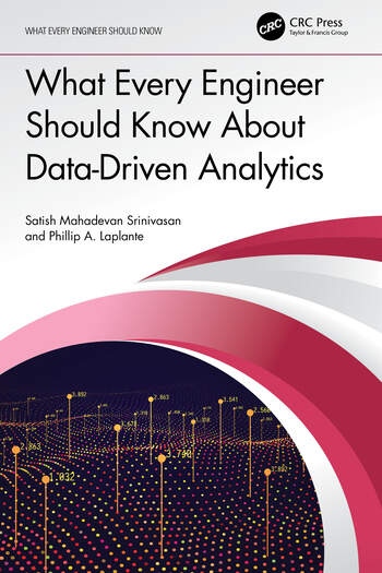 What Every Engineer Should Know About Data-Driven Analytics Taylor & Francis Ltd