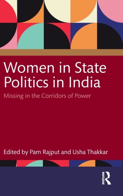Women in State Politics in India Taylor & Francis Ltd