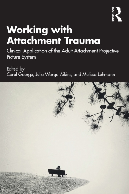 Working with Attachment Trauma Taylor & Francis Ltd