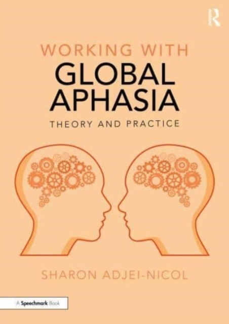 Working with Global Aphasia Taylor & Francis Ltd