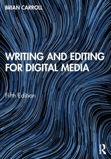 Writing and Editing for Digital Media Taylor & Francis Ltd