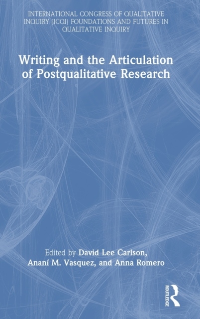 Writing and the Articulation of Postqualitative Research Taylor & Francis Ltd