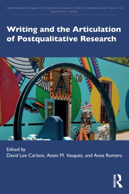 Writing and the Articulation of Postqualitative Research Taylor & Francis Ltd