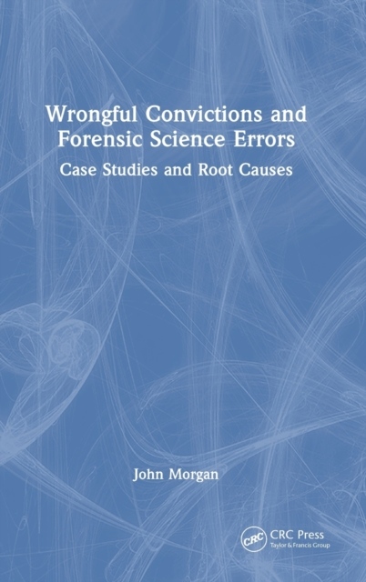 Wrongful Convictions and Forensic Science Errors Taylor & Francis Ltd
