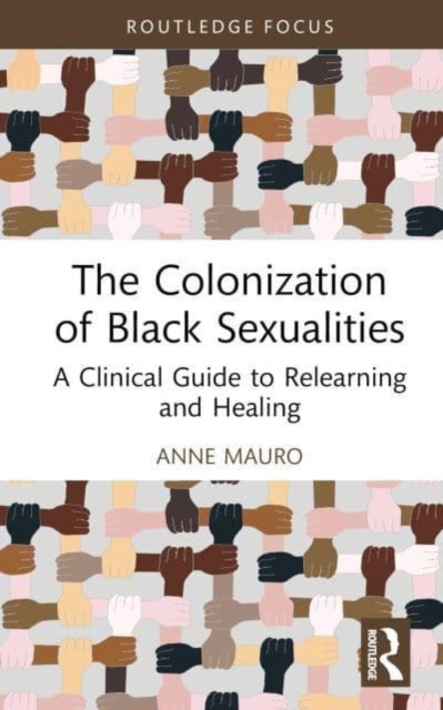 The Colonization of Black Sexualities Taylor & Francis Ltd
