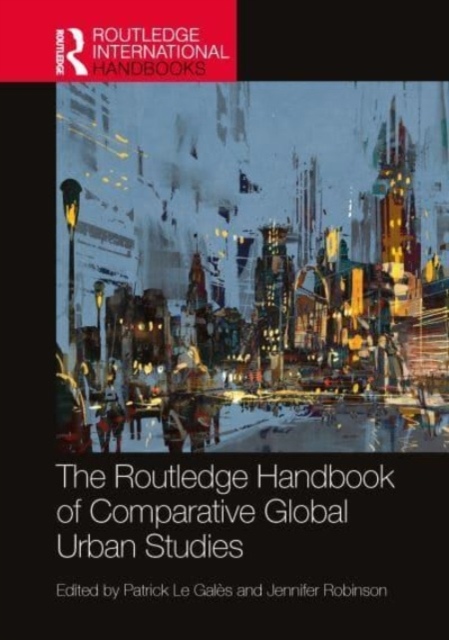 The Routledge Handbook of Comparative Global Urban Studies Taylor & Francis Ltd