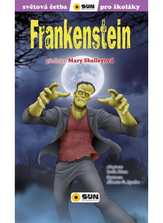 Frankenstein - Světová četba pro školáky NAKLADATELSTVÍ SUN s.r.o.