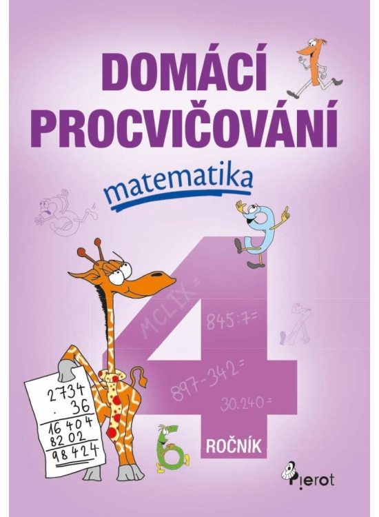 Domácí procvičování - Matematika 4. ročník Pierot s. r. o.