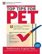 The Official Top Tips for PET with CD-ROM University of Cambridge ESOL