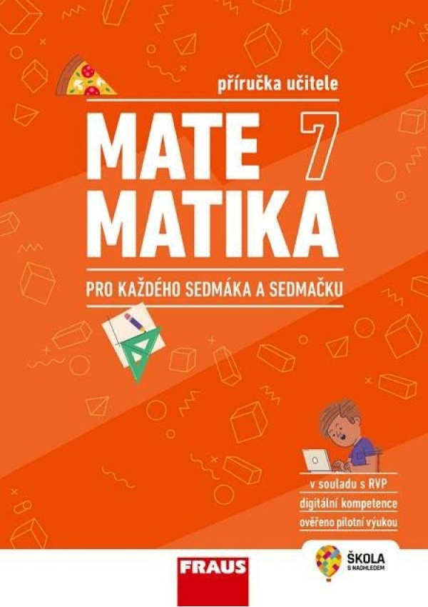 Matematika 7 pro každého sedmáka a sedmačku - Příručka učitele