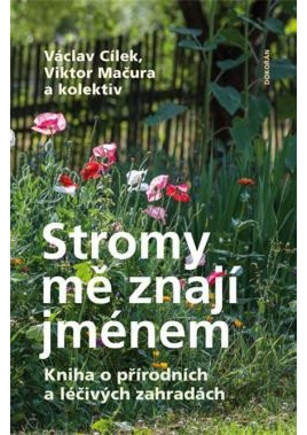 Stromy mě znají jménem - Kniha o přírodních a léčivých zahradách