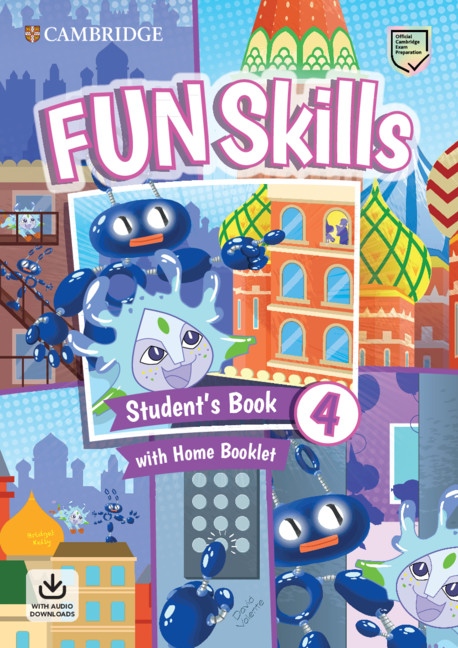 Fun Skills 4 Student´s Book with Home Booklet and Downloadable Audio Cambridge University Press
