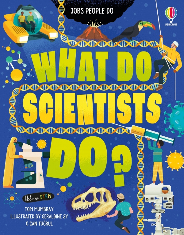 What Do Scientists Do? Usborne Publishing