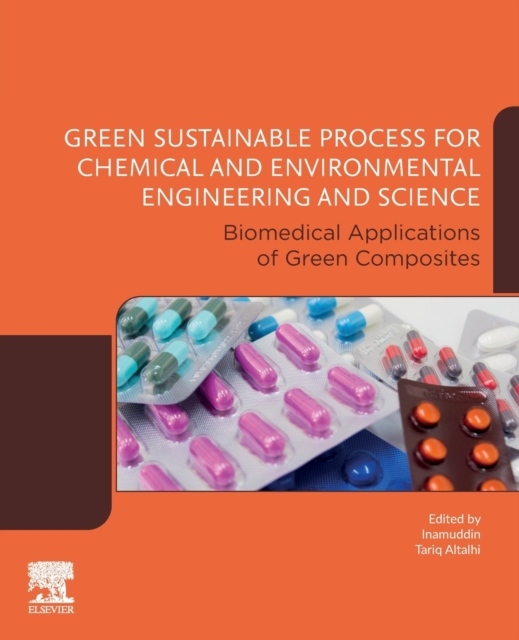 Green Sustainable Process for Chemical and Environmental Engineering and Science, Biomedical Applications of Green Composites Elsevier