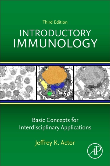 Introductory Immunology, Basic Concepts for Interdisciplinary Applications, 3rd Edition