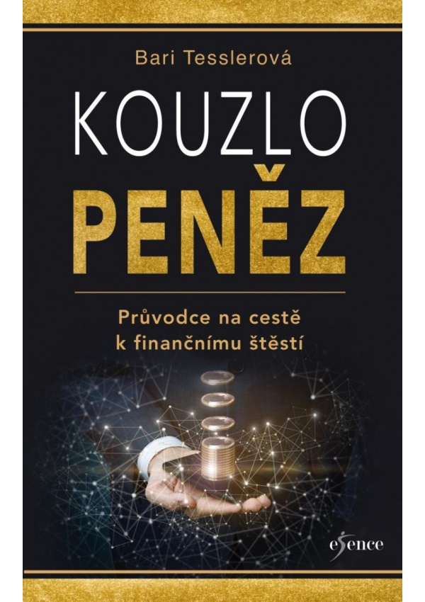 Kouzlo peněz - Průvodce na cestě k finančnímu štěstí