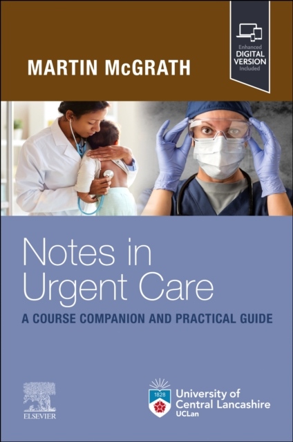 Notes in Urgent Care A Course Companion and Practical Guide Elsevier