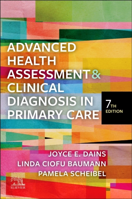 Advanced Health Assessment a Clinical Diagnosis in Primary Care, 7th Edition Elsevier
