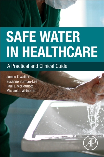 Safe Water in Healthcare, A Practical and Clinical Guide Elsevier