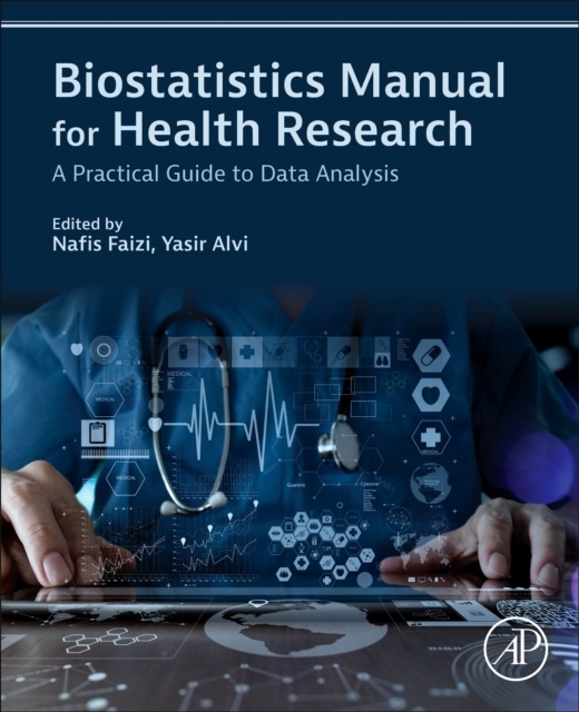 Biostatistics Manual for Health Research, A Practical Guide to Data Analysis Elsevier