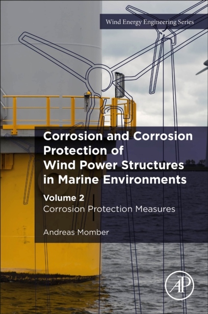 Corrosion and Corrosion Protection of Wind Power Structures in Marine Environments, Volume 2: Corrosion Protection Measures Elsevier
