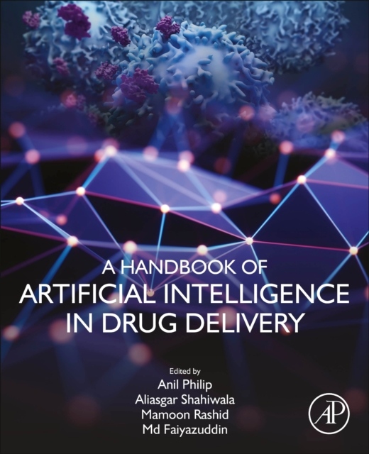 A Handbook of Artificial Intelligence in Drug Delivery Elsevier