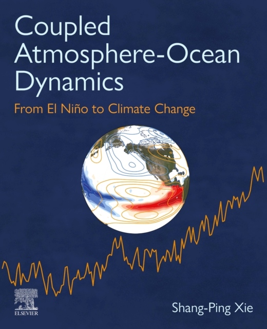 Coupled Atmosphere-Ocean Dynamics, From El Nino to Climate Change Elsevier