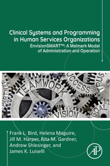 Clinical Systems and Programming in Human Services Organizations, EnvisionSMART™: A Melmark Model of Administration and Operation Elsevier