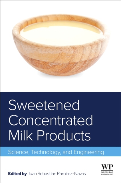 Sweetened Concentrated Milk Products, Science, Technology, and Engineering