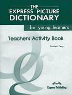 Express Picture Dictionary for Young Learners - Teacher´s Activity Book Express Publishing