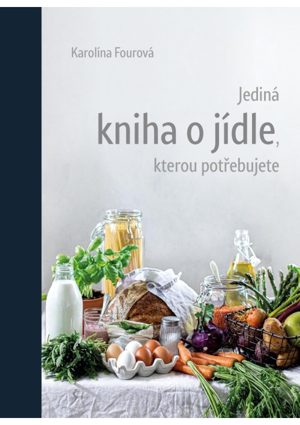 Jediná kniha o jídle, kterou potřebujete Euromedia Group, a.s.