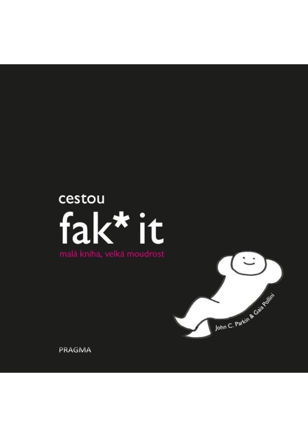 Cestou fak* it (malá kniha, velká moudrost)